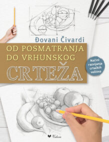 Od posmatranja do vrhunskog crteža